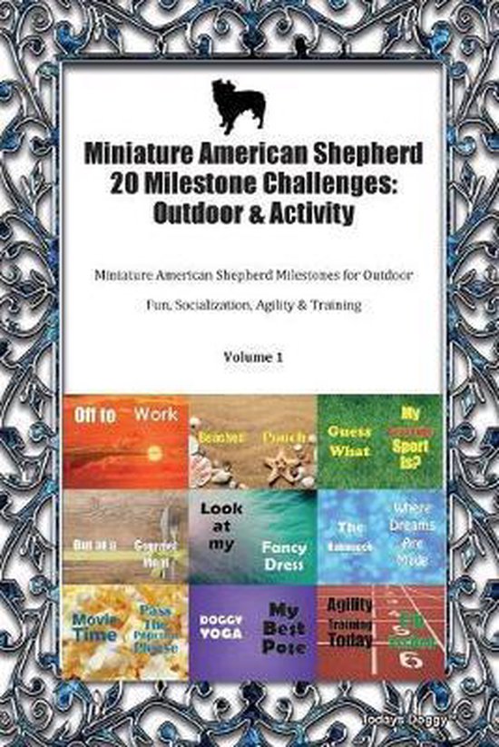 Miniature American Shepherd 20 Milestone Challenges,