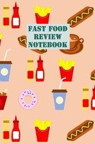 Fast Food Review Notebook