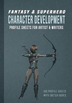 Fantasy & Superhero Character Development Profile Sheets for Artist & Writers: 100 Profile Sheets with Sketch Box & Equipment and/or Weapon Box