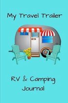 My Travel Trailer: RV & Camping Journal