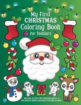My First Christmas Coloring Book for Toddlers: Holiday Activity for Toddlers Ages 1-3 - Big Book of Simple Coloring for Girls & Boys