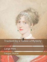 Tracked by a Tattoo a Mystery