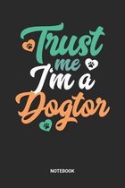 Trust Me I'm A Dogtor Notebook: Veterinarian Themed Notebook (6x9 inches) with Blank Pages ideal as a Vet Tech Journal. Perfect as a Vet Assistant Boo
