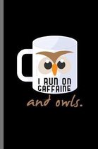 I run on Gaffaine: For Animal Lovers nocturnal Cute Owl Designs Animal Composition Book Smiley Sayings Funny Vet Tech Veterinarian Animal