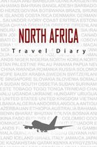 North Africa Travel Diary: Travel and vacation diary for North Africa. A logbook with important pre-made pages and many free sites for your trave