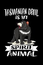 Tasmanian Devil Is My Spirit Animal