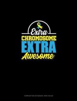 Extra Chromosome Extra Awesome