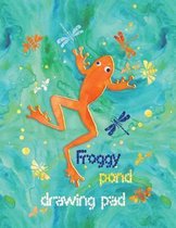 Froggy Pond Drawing Pad: A creative sketchbook for young children