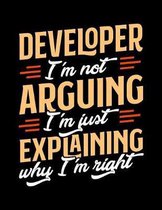 Developer I'm Not Arguing I'm Just Explaining Why I'm Right: Appointment Book Undated 52-Week Hourly Schedule Calender