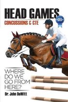Head Games: Concussions & CTE, Where DO We Go From Here?