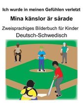Deutsch-Schwedisch Ich wurde in meinen Gef�hlen verletzt/Mina k�nslor �r s�rade Zweisprachiges Bilderbuch f�r Kinder