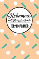 Hebamme mit Herz & Seele Terminplaner: Hebamme Kalender 2019 2020 - Terminkalender A5, Hebamme Planer & Notizbuch