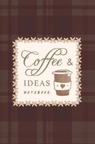 Coffee & Ideas Notebook: A journal to take notes, plan and sketch ideas. Featuring an original coffee themed interior and cover design. Perfect