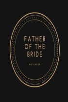 Father of the Bride notebook: Black & gold wedding preparation lined paperback jotter