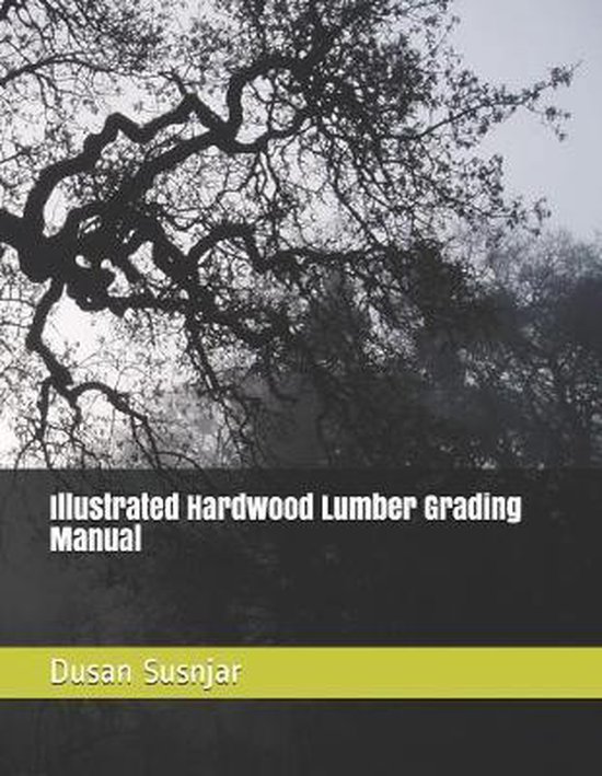 Illustrated Hardwood Lumber Grading Manual 9781712522486 Dusan