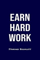 Earn Hard Work Standard Booklets: A softcover fitness tracker to record four days worth of exercise plus cardio.