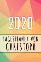 2020 Tagesplaner von Christoph: Personalisierter Kalender f�r 2020 mit deinem Vornamen