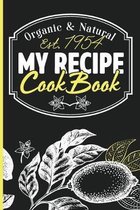 My Organic & Natural Recipe Cookbook: Document All Your Special Recipes