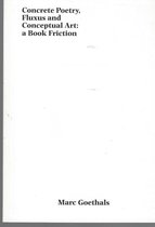 Concrete poetry, fluxus and conceptual art: a bookfriction