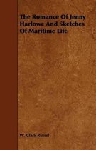 The Romance Of Jenny Harlowe And Sketches Of Maritime Life