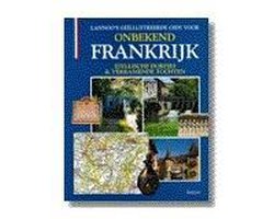 Lannoo's geïllustreerde gids voor onbekend Frankrijk