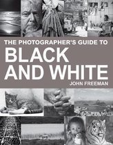 The Photographer's Guide to Black & White