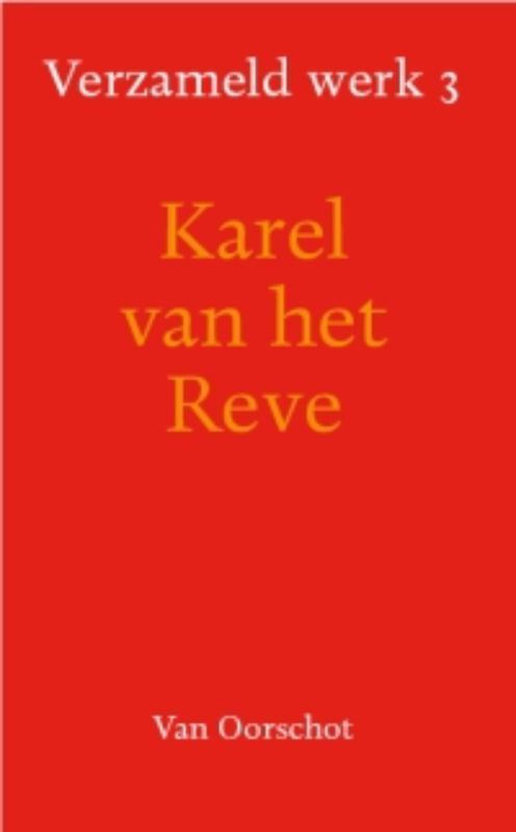 Reve, Karel van het. Verzameld werk 3, Reve, Karel van het | 9789028242616  | Boeken | bol.com