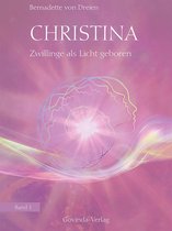 Christina 1 - Christina, Band 1: Zwillinge als Licht geboren
