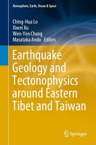 Atmosphere, Earth, Ocean & Space - Earthquake Geology and Tectonophysics around Eastern Tibet and Taiwan