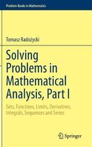 Solving Problems in Mathematical Analysis Part I