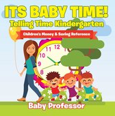 Its Baby Time! - Telling Time Kindergarten : Children's Money & Saving Reference