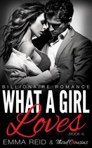 Alpha Billionaire Romance Series 4 - What A Girl Loves