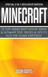 Minecraft : 70 Top Minecraft House Ideas & Ultimate Top, Tricks & Tips To Ace The Game Exposed!