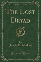 The Lost Dryad (Classic Reprint)