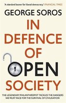 In Defence of Open Society The Legendary Philanthropist Tackles the Dangers We Must Face for the Survival of Civilisation