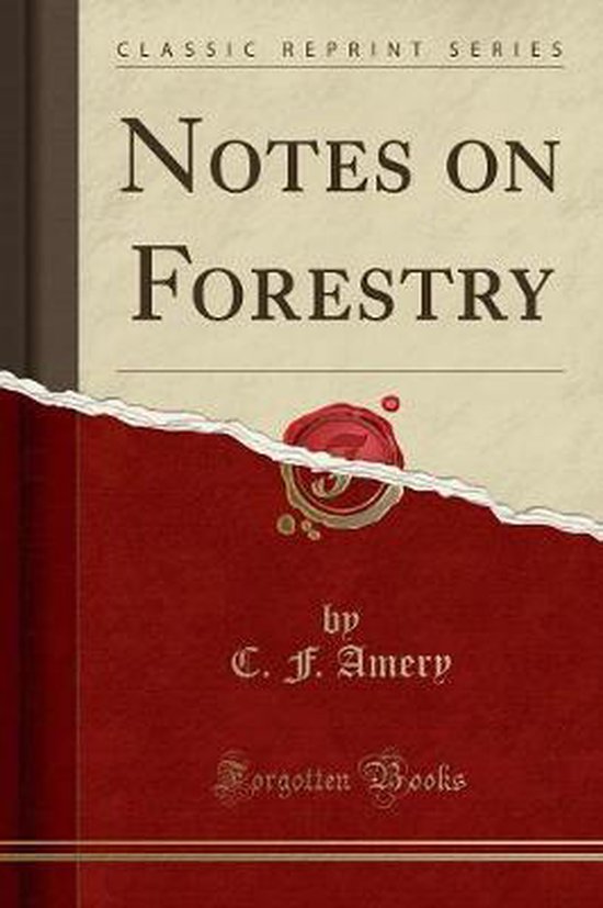 Notes Forestry Lesson Notes on Forestry (Classic Reprint) | 9781331975625 | C. F. Amery ...
