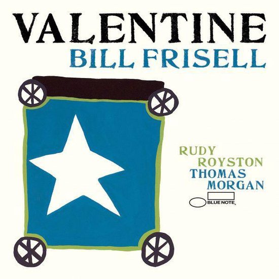 Albumcover met tekst "VALENTINE BILL FRISELL". Links een blauw vierkant met witte ster, versierd met wieltjes.