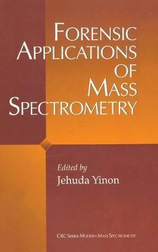 Forensic Applications of Mass Spectrometry 9780849382529 Yinon