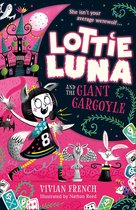 Lottie Luna 4 - Lottie Luna and the Giant Gargoyle (Lottie Luna, Book 4)