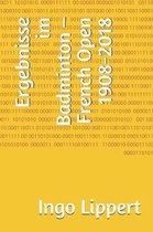 Ergebnisse im Badminton - French Open 1908-2018