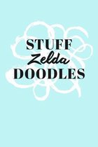 Stuff Zelda Doodles: Personalized Teal Doodle Sketchbook (6 x 9 inch) with 110 blank dot grid pages inside.