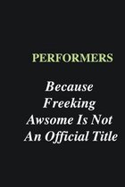 Performers Because Freeking Awsome is Not An Official Title: Writing careers journals and notebook. A way towards enhancement