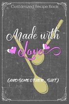 Made With Love: Cooking Recipe Notebook Gift for Men, Women or Kids