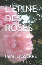 L'Epine Des Roses