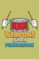 Weapons Of Mass Percussion: With a matte, full-color soft cover, this lined journal is the ideal size 6x9 inch, 54 pages cream colored pages . It