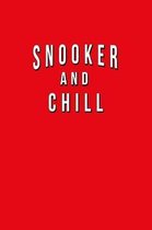 Snooker And Chill: Funny Journal With Lined Wide Ruled Paper For Lovers & Fans Of This Cue Billiard Sport. Humorous Quote Slogan Sayings