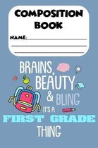 Composition Book Beauty, Brains & Bling It's A First Grade Thing: Trendy Back To School Composition Notebook, Class Note Taking for Students, Ruled Pe