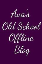 Ava's Old School Offline Blog