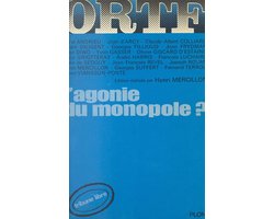 O.R.T.F., l'agonie du monopole ? : la problématique de la télévision française durant la décennie soixante dix
