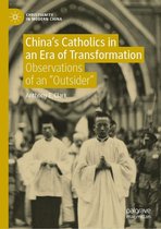 Christianity in Modern China - China’s Catholics in an Era of Transformation